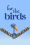 Watch For the Birds Movie Online