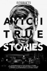 Watch Avicii: True Stories Movie Online