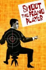 Watch Shoot the Piano Player Streaming