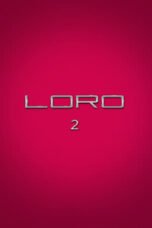 Watch Loro 2 (2018) Movie Online