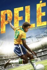 Watch Pelé: Birth of a Legend Streaming