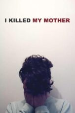 Watch I Killed My Mother Streaming