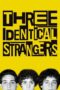 Watch Three Identical Strangers Movie Online