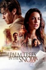 Watch Palm Trees in the Snow Movie Online