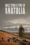 Watch Once Upon a Time in Anatolia Movie Online