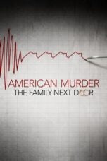 Watch American Murder: The Family Next Door Movie Online