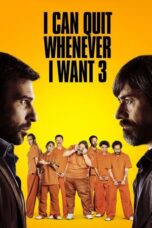 Watch I Can Quit Whenever I Want 3: Ad Honorem Movie Online