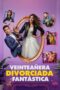 Watch Veinteañera, divorciada y fantástica Movie Online