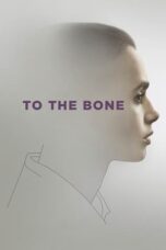 Watch To the Bone (2017) Movie Online