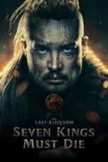 Watch The Last Kingdom: Seven Kings Must Die Streaming