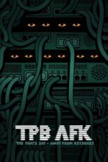 Watch TPB AFK: The Pirate Bay – Away from Keyboard Streaming