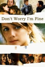 Watch Don’t Worry, I’m Fine Movie Online