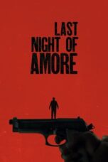 Watch Last Night of Amore Streaming