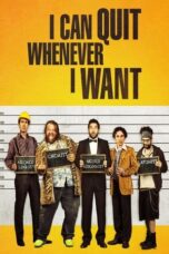 Watch I Can Quit Whenever I Want Movie Online