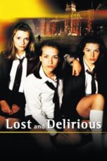 Watch Lost and Delirious Movie Online