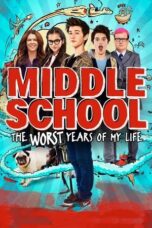 Watch Middle School: The Worst Years of My Life Streaming