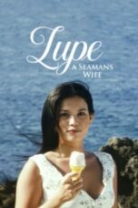 Watch Lupe: A Seaman’s Wife Streaming