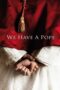 Watch We Have a Pope Movie Online