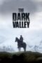 Watch The Dark Valley Movie Online