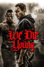 Watch We Die Young Movie Online