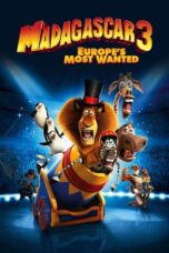 Watch Madagascar 3: Europe’s Most Wanted Movie Online