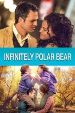 Watch Infinitely Polar Bear Streaming