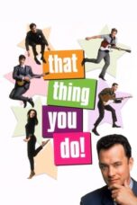 Watch That Thing You Do! Movie Online