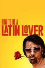 Watch How to Be a Latin Lover Movie Online