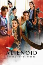 Watch Alienoid: Return to the Future Streaming