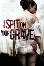 Watch I Spit on Your Grave Streaming