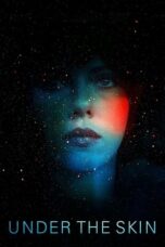 Watch Under the Skin (2014) Streaming