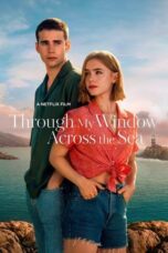 Watch Through My Window: Across the Sea Streaming