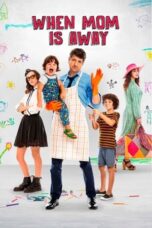 Watch When Mom Is Away (2019) Movie Online