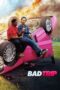 Watch Bad Trip (2021) Movie Online