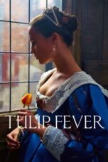 Watch Tulip Fever (2017) Streaming