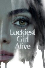 Watch Luckiest Girl Alive (2022) Streaming