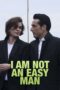 Watch I Am Not an Easy Man Movie Online