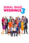 Watch Serial (Bad) Weddings 3 Movie Online