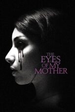 Watch The Eyes of My Mother Movie Online