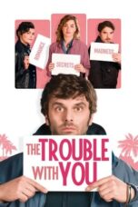 Watch The Trouble with You Streaming