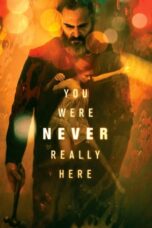 Watch You Were Never Really Here Streaming