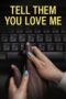 Watch Tell Them You Love Me Movie Online