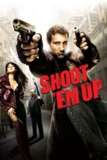 Watch Shoot ‘Em Up (2007) Streaming