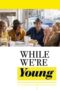 Watch While We’re Young (2015) Movie Online