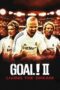 Watch Goal! 2: Living the Dream Movie Online