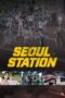 Watch Seoul Station (2016) Movie Online