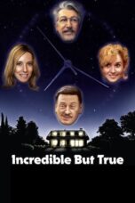 Watch Incredible But True Streaming