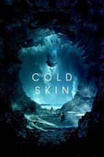 Watch Cold Skin (2017) Streaming