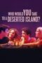 Watch Who Would You Take to a Deserted Island? Movie Online