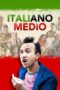 Watch Italiano medio (2015) Movie Online